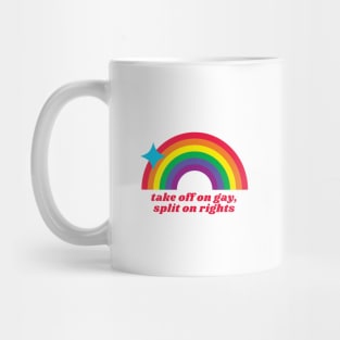 take off on gay, split on rights (rainbow) Mug